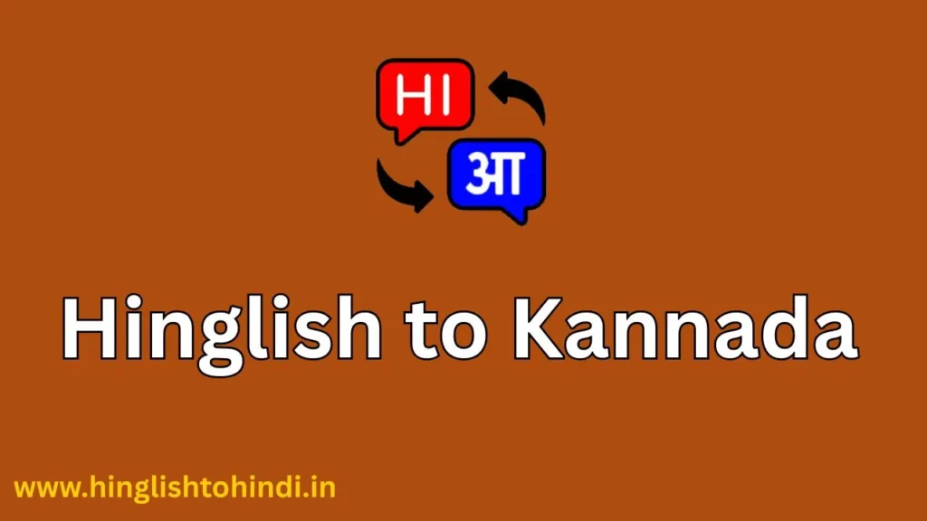 Hinglish to Kannada
