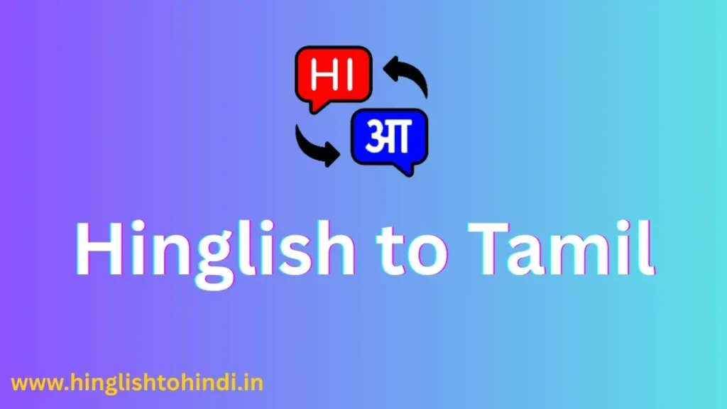 Hinglish to Tamil